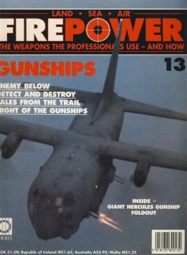 Fire Power Magazine LAND SEA AIR issue no.13 GUNSHIPS Weapons