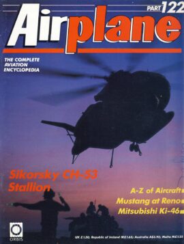 Airplane Magazine part 122 ORBIS Sikorsky CH53 Stallion MUSTANG Mitsubishi Ki-46