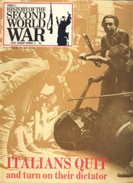 History of the Second World War Magazine #51 ITALIANS QUIT Sicily, Mussolini