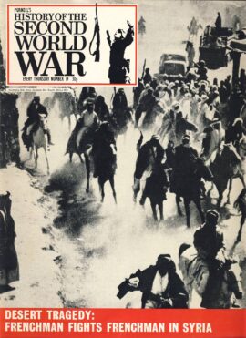 History of the Second World War Magazine #19 DESERT TRAGEDY Frenchman in Syria