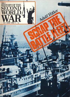 History of the Second World War Magazine #43 Adolf Hitler SCRAP THE BATTLE FLEET