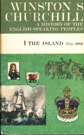HISTORY The Island 55BC-1066 Winston S Churchill 1965 HB Book ref120