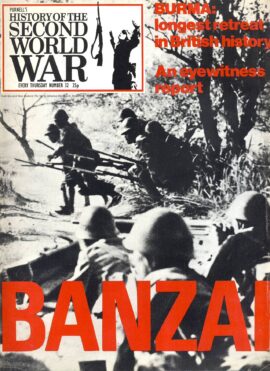 History of the Second World War no.32 BANZAI Burma eyewitness report Ref159