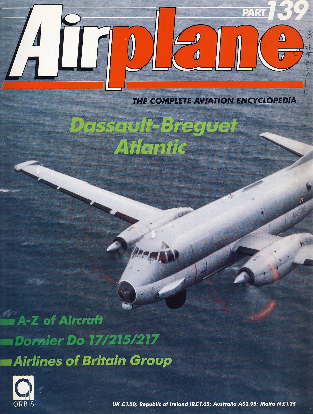 Airplane Magazine part 139 Dassault-Breguet Atalantic, Dornier Do17/215/217, Airlines of Britain Group ORBIS