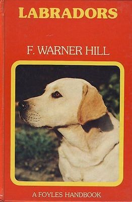 A FOYLES HANDBOOK LABRADORS F.Warner Hill 1974 hardcover