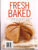 FRESH BAKED Louise Pickford 80+ tantalizing recipes cakes pastries biscuits breads pb book 160 pages ref80 (1)